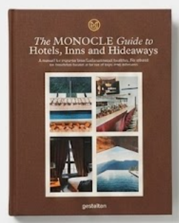 The Monocle Guide To Hotels, Inns and Hideaways
