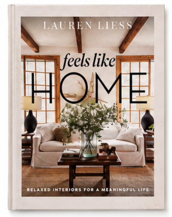 Feels Like Home: Relaxed Interiors for a Meaningful Life