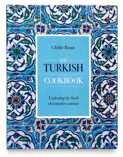 The Turkish Cookbook: Exploring the Food of a Timeless Cuisine