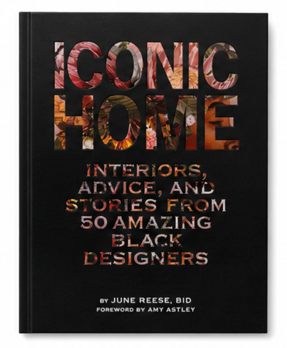 Iconic Home: Interiors, Advice, and Stories from 50 Amazing Black Designers