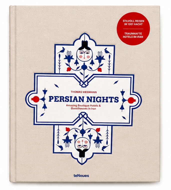 Persian Nights: Amazing Boutique Hotels & Guesthouses in Iran